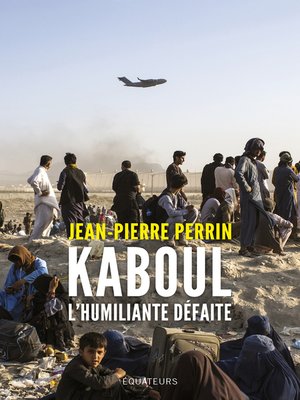 cover image of Kaboul, l'humiliante défaite